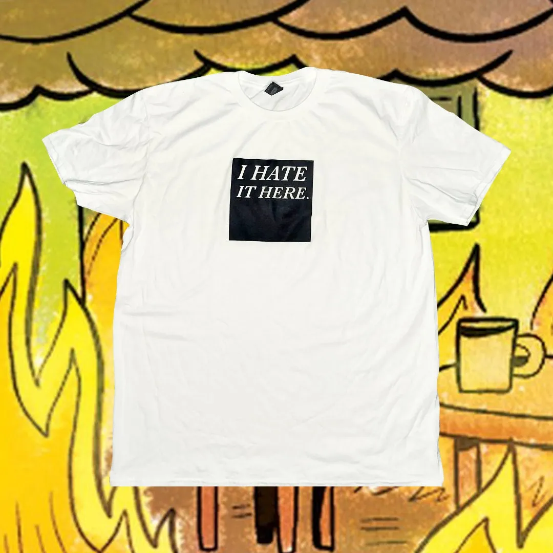 I Hate It Here - Original Minimalist Screenprinted T-Shirt